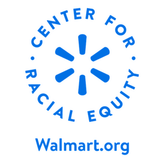 Walmart Center for Racial Equity Walmart Center for Racial Equity
